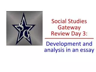 Social Studies Gateway Review Day 3: Development and analysis in an essay
