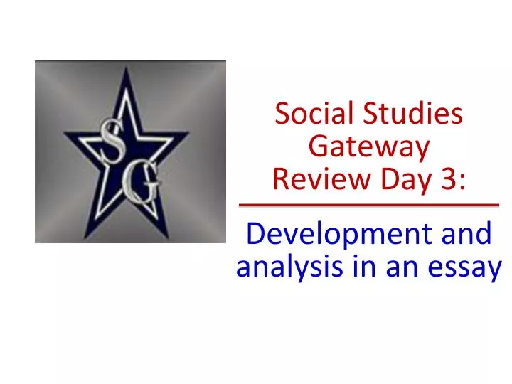 social studies gateway review day 3 development and analysis in an essay
