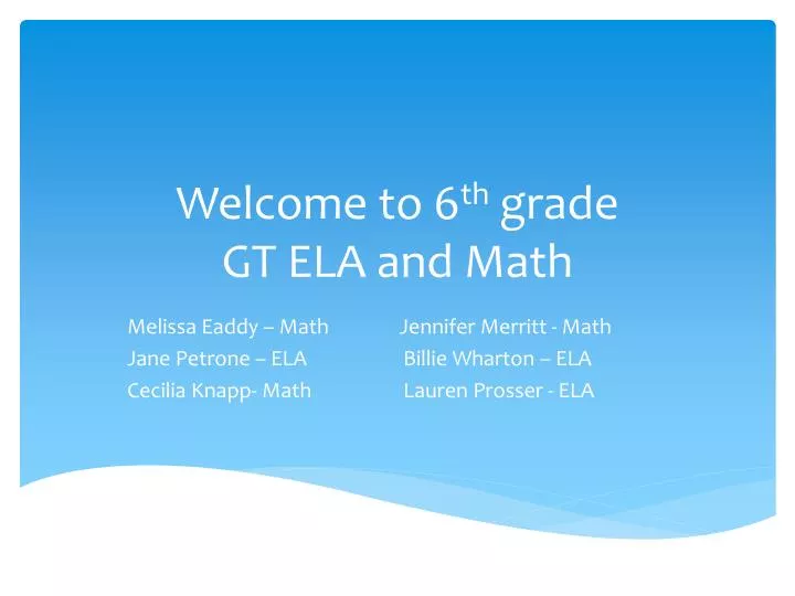welcome to 6 th grade gt ela and math