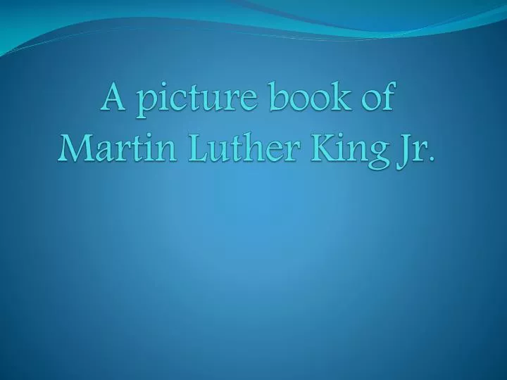 a picture book of ma rtin luther king jr