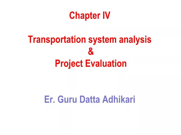 chapter iv transportation system analysis project evaluation er guru datta adhikari