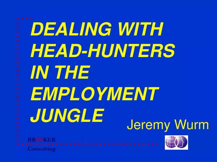 dealing with head hunters in the employment jungle