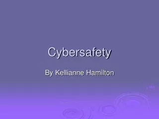 Cybersafety