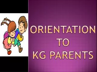 Orientation to KG parents