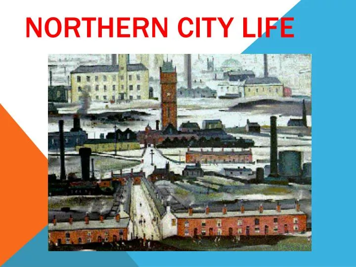 northern city life