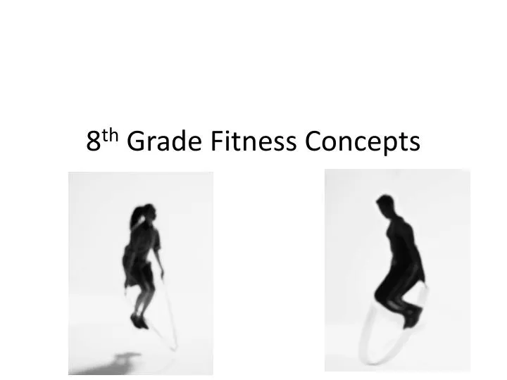 8 th grade fitness concepts