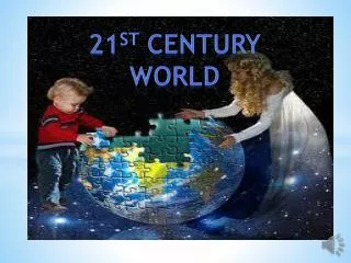 21 st century world