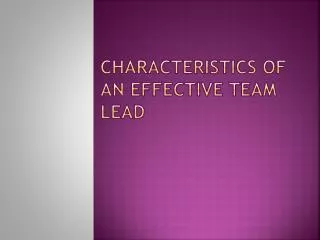 Characteristics of an effective team lead