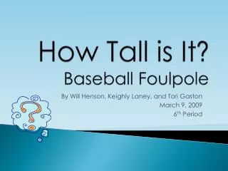 How Tall is It ? Baseball Foulpole