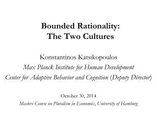 Bounded Rationality: The Two Cultures
