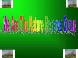 We Are The Nature Reserve Group