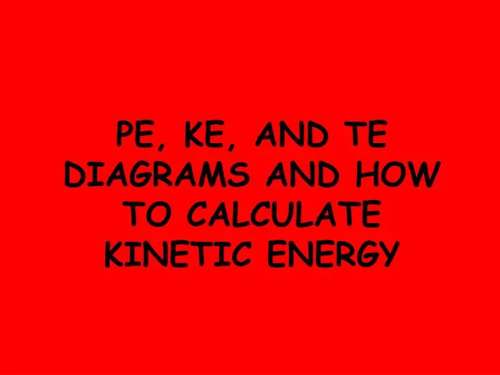 pe ke and te diagrams and how to calculate kinetic energy