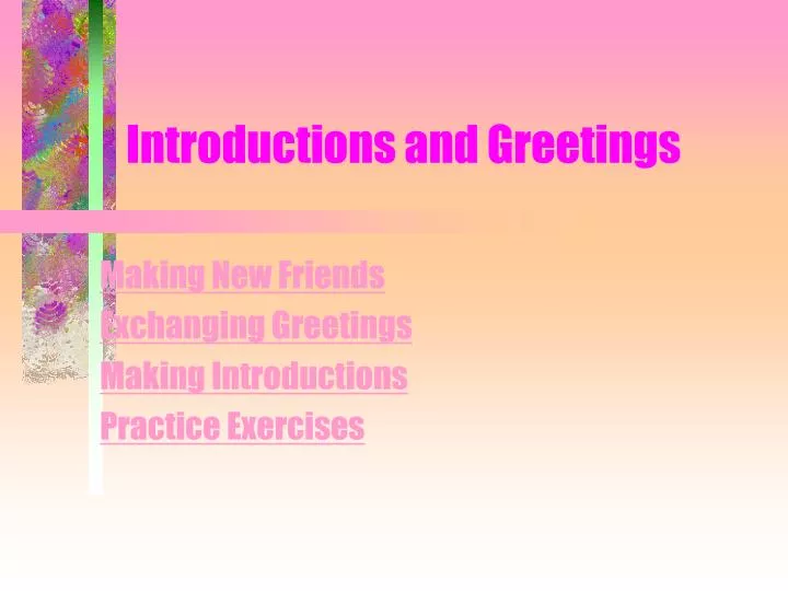 introductions and greetings
