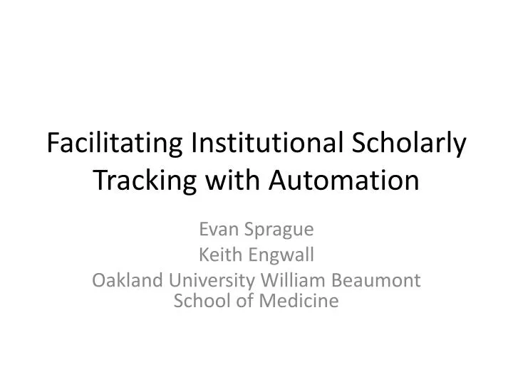 facilitating institutional scholarly tracking with automation