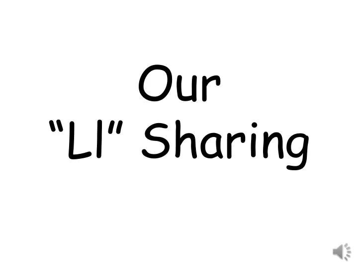 our ll sharing