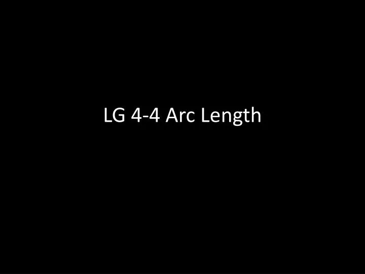 lg 4 4 arc length