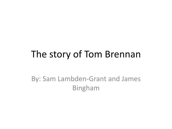 the story of tom brennan