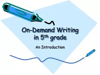 On-Demand Writing in 5 th grade