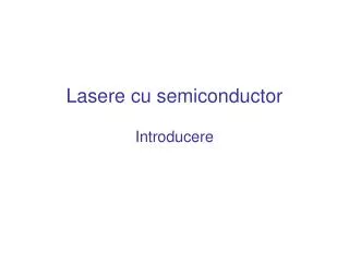 Lasere cu semiconductor Introducere