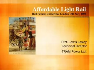 Affordable Light Rail Rail Futures Conference London 15th Nov. 2008
