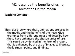 M2 describe the benefits of using animations in the media