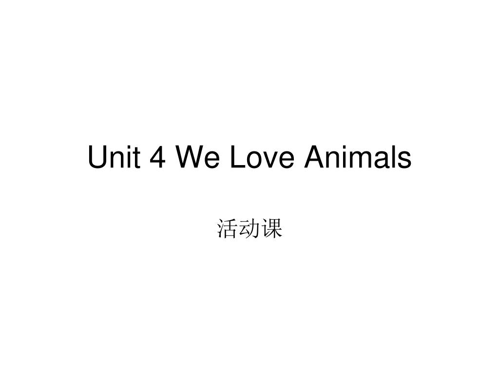 PPT - Unit 4 We Love Animals PowerPoint Presentation, free download ...