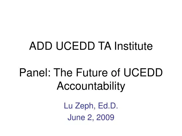 add ucedd ta institute panel the future of ucedd accountability
