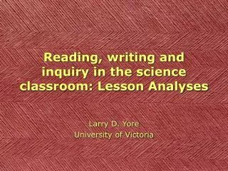 Reading, writing and inquiry in the science classroom: Lesson Analyses