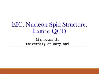 EIC, Nucleon Spin Structure, Lattice QCD