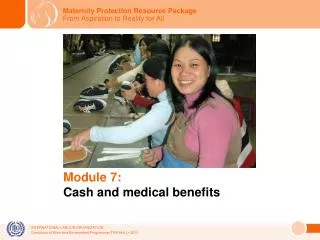 Module 7: Cash and medical benefits