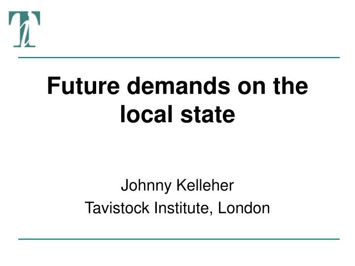 future demands on the local state