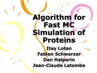 Algorithm for Fast MC Simulation of Proteins