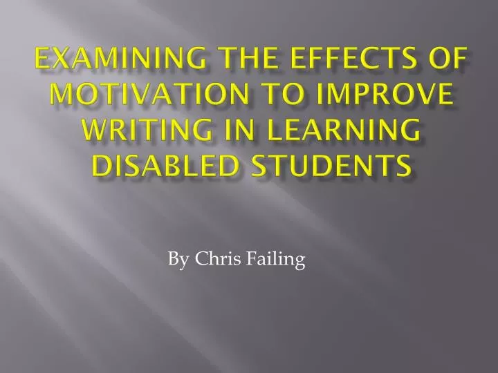 examining the effects of motivation to improve writing in learning disabled students