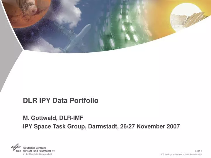 dlr ipy data portfolio m gottwald dlr imf ipy space task group darmstadt 26 27 november 2007