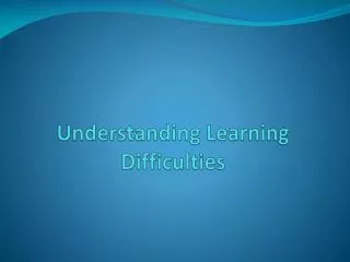 Understanding Learning Difficulties