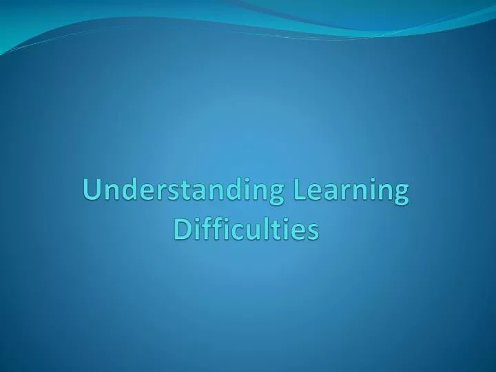 understanding learning difficulties