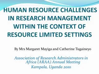 HUMAN RESOURCE CHALLENGES IN RESEARCH MANAGEMENT WITHIN THE CONTEXT OF RESOURCE LIMITED SETTINGS