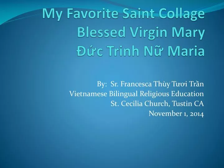 my favorite saint collage blessed virgin mary c trinh n maria