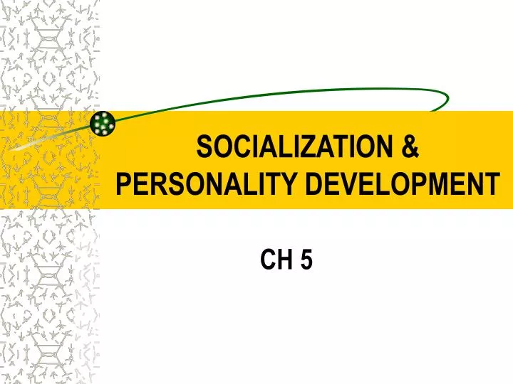 socialization personality development