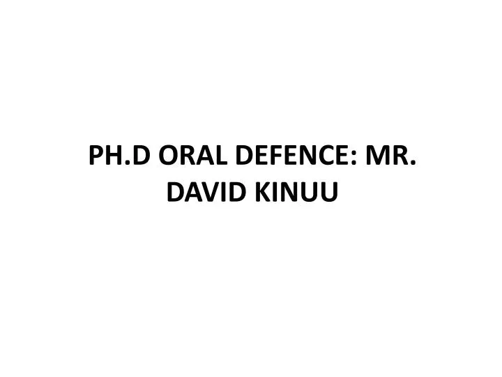 ph d oral defence mr david kinuu