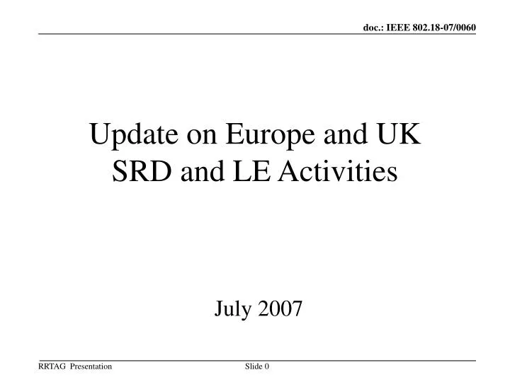 update on europe and uk srd and le activities