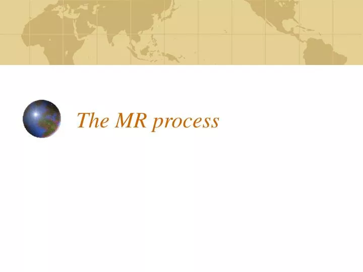 the mr process