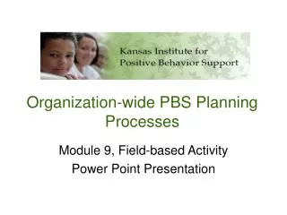 Organization-wide PBS Planning Processes