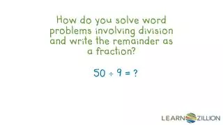 How do you solve word problems involving division and write the remainder as a fraction?