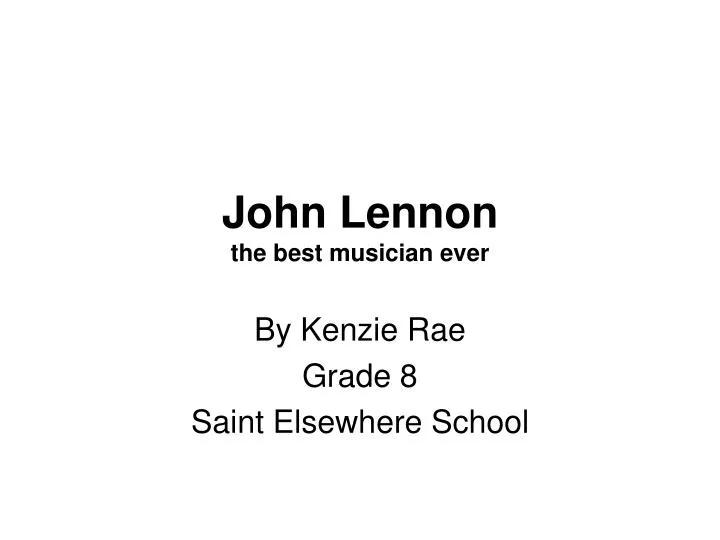 john lennon the best musician ever