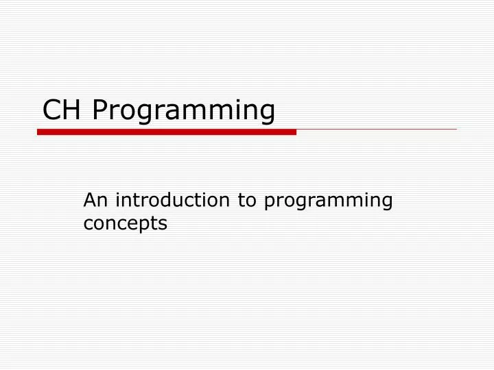 ch programming