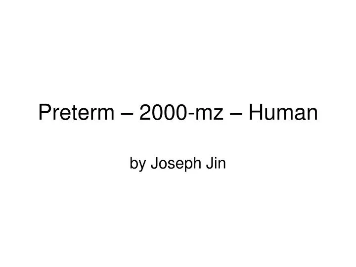 preterm 2000 mz human