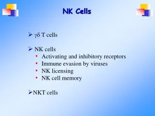 ?? T cells NK cells Activating and inhibitory receptors Immune evasion by viruses NK licensing