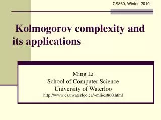 Kolmogorov complexity and its applications