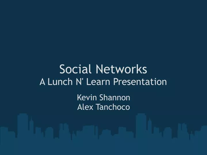 social networks a lunch n learn presentation